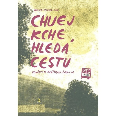 Chuej Kche hledá cestu - Pověsti o klášteru Šao-lin - Wang Chung-Ťun