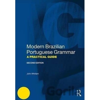 Modern Brazilian Portuguese Grammar - A Practical Guide - John Whitlam