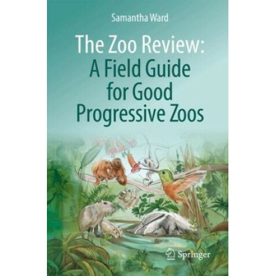 The Zoo Review: A Field Guide for Good Progressive Zoos