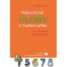 Nácvičné úlohy z matematiky pre 4. ročník základných škôl - Eva Dienerová