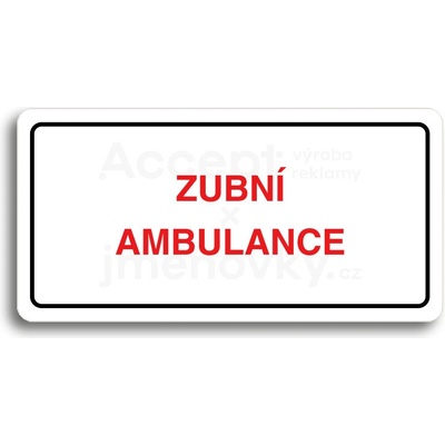 ACCEPT Piktogram ZUBNÍ AMBULANCE - bílá tabulka - barevný tisk