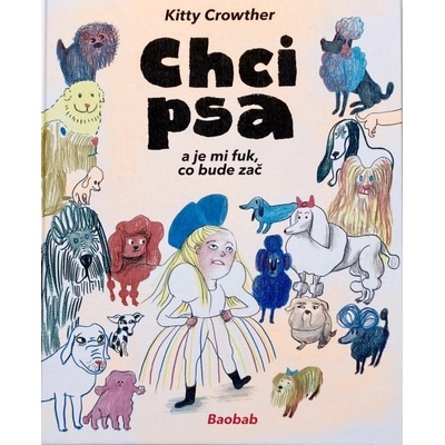 Chci psa a je mi fuk, co bude zač - Kitty Crowther