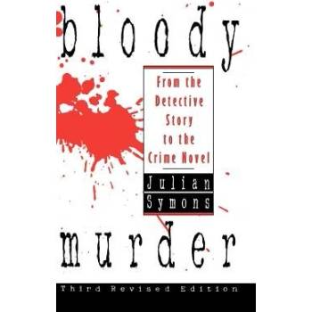 Bloody Murder: From the Detective Story to the Crime Novel Symons JulianPevná vazba