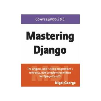 Image 1 of Mastering Django | Nigel George