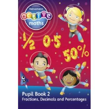 Heinemann Active Maths - Second Level - Exploring Number - Pupil Book 2 - Fractions, Decimals and Percentages