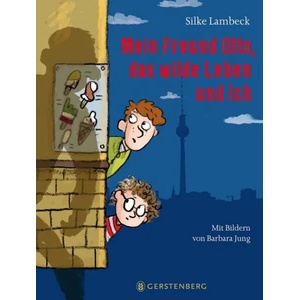 Mein Freund Otto, das wilde Leben und ich | Silke Lambeck, Barbara Jung (ISBN: 9783836956253)