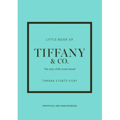 Little Book of Tiffany & Co. - Tamara Sturtz-Filby