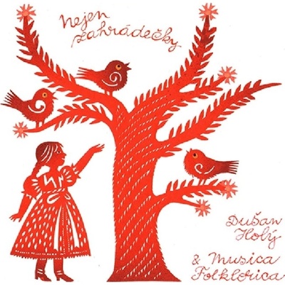MUSICA FOLKORICA & DUSAN HOLY: NEJEN ZAHRADECKY CD