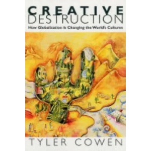 Creative Destruction | Tyler Cowen (2004)