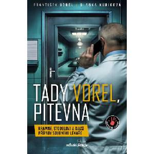 Tady Vorel, pitevna | Blanka Kubíková, František Vorel (ISBN: 9788020464484)