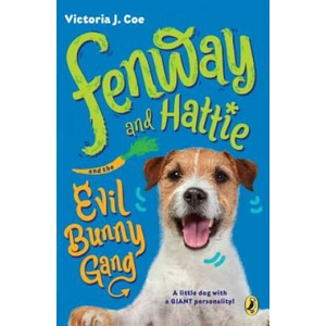 Fenway and Hattie and the Evil Bunny Gang (ISBN: 9781101996348)