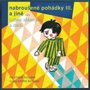 Nabroušené pohádky III. a jiné … CD