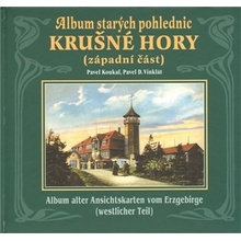 Album starých pohlednic Krušné hory západní část Pavel Koukal ; D.Vinklát