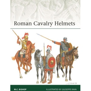 Roman Cavalry Helmets | Giuseppe Rava (ISBN: 9781472871169)