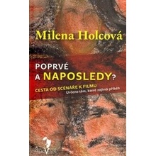 Poprvé a naposledy? - Milena Holcová