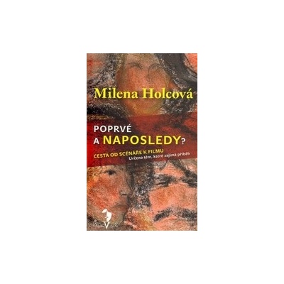 Poprvé a naposledy? - Milena Holcová