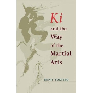 Ki and the Way of the Martial Arts (ISBN: 9781570629983)