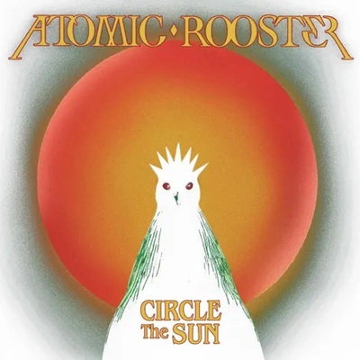 Atomic Rooster - Circle The Sun CD