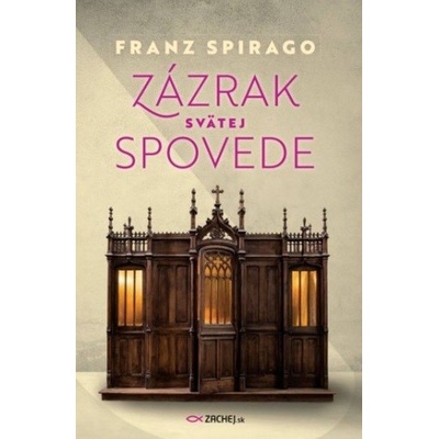 Zázrak svätej spovede - Franz Spirago