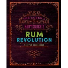 The Curious Bartender's Rum Revolution Hardc... Tristan Stephenson