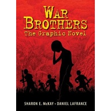 War Brothers: The Graphic Novel McKay Sharon E.Paperback