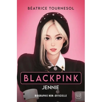Blackpink Jennie : la biographie non-officielle