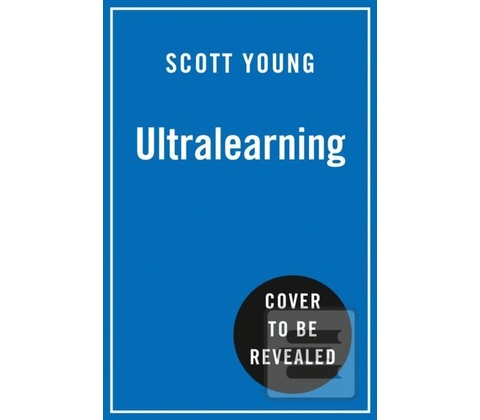 Ultralearning - Scott Young