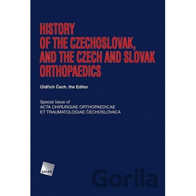 History of the Czechoslovak, and the Czech and Slovak Orthopaedics Oldřich Čech
