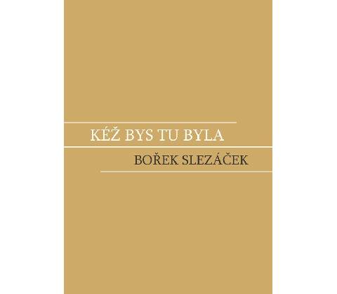 Kéž bys tu byla