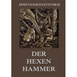 Der Hexenhammer: Malleus Maleficarum | Jakob Sprenger, Heinrich Institoris (ISBN: 9783849682521)