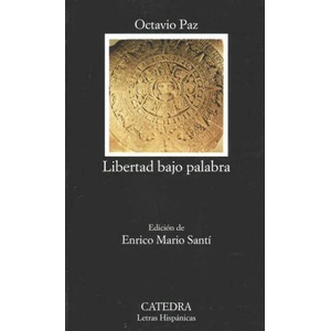 Libertad bajo palabra | OCTAVIO PAZ (ISBN: 9788437632933)
