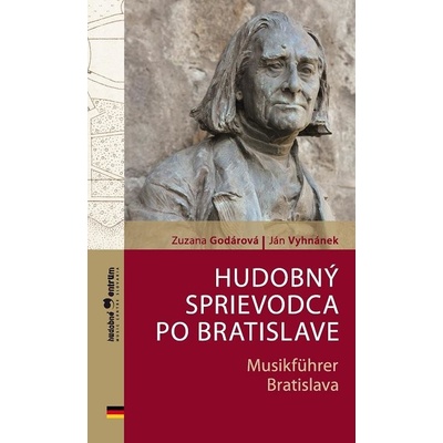 Godárová Zuzana, Vyhnánek Ján - Hudobný sprievodca po Bratislave / Musikführer Bratislava