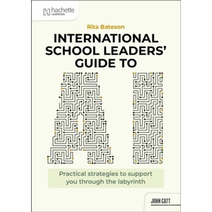 International School Leaders Guide to AI | Rita Bateson (ISBN: 9781036019822)