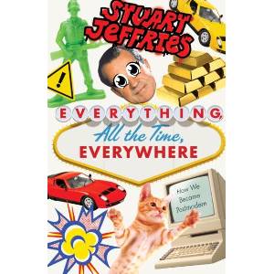 Everything, All the Time, Everywhere | Jeffries, Stuart (ISBN: 9781788738231)