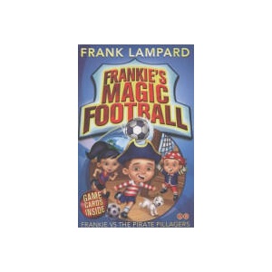Frankie's Magic Football: Frankie vs The Pirate Pillagers | Frank Lampard (ISBN: 9780349001623)