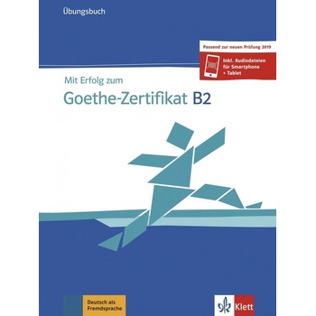 Mit Erfolg zum Goethe-Zertifikat B2 - Übungsbuch
