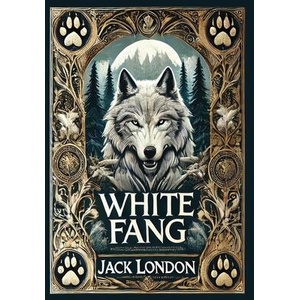 White Fang (Collector's Edition) (Laminated Hardback with Jacket) | Jack London (ISBN: 9781998667482)