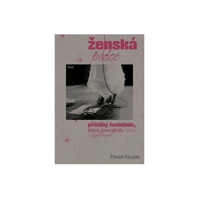 Ženská práce - Pavel Klusák, Michaela Kukovičová ilustrátor, Magdalena Rutová ilustrátor