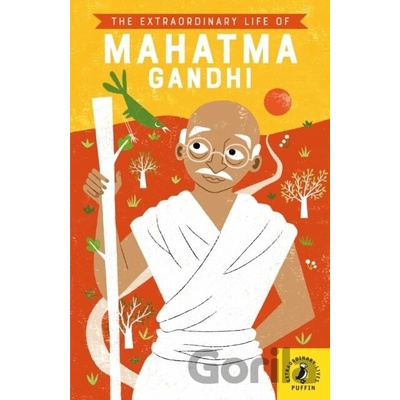 The Extraordinary Life of Mahatma Gandhi - Chitra Soundar