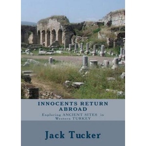 Innocents Return Abroad: Exploring Ancient Sites in Western Turkey | Jack Tucker (ISBN: 9781478343585)