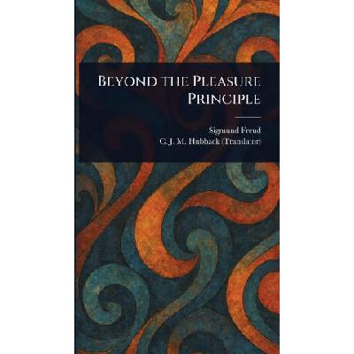 Beyond the Pleasure Principle | Sigmund Freud, C. J. M. (Caroline Jane Mary) Hubback