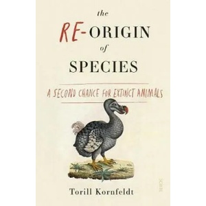 Re-Origin of Species | Torill Kornfeldt (ISBN: 9781911617228)
