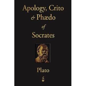 Apology, Crito and Phaedo of Socrates | Plato (ISBN: 9781603862806)