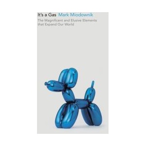 It's a Gas | Mark Miodownik (ISBN: 9780241376386)