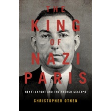 "The King of Nazi Paris: Henri LaFont and the Gangsters of the French Gestapo" - "" ("Othen Christopher")(Paperback)