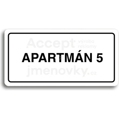 ACCEPT Piktogram APARTMÁN 5 - bílá tabulka - černý tisk