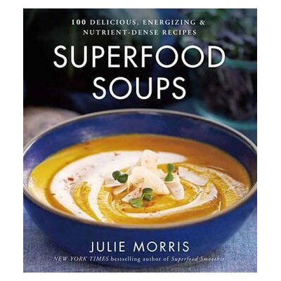 Superfood Soups Morris Julie