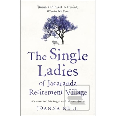 The Single Ladies of Jacaranda Retirement Village - Joanna Nell
