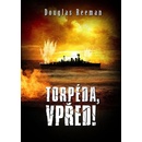 Torpéda, vpřed! - Douglas Reeman