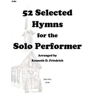 52 Selected Hymns for the Solo Performer-cello version | Kenneth D Friedrich (ISBN: 9781502318008)